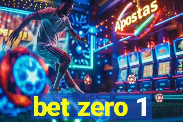 bet zero 1